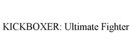 KICKBOXER: ULTIMATE FIGHTER trademark