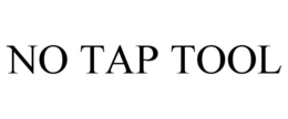 NO TAP TOOL trademark
