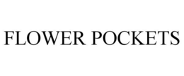 FLOWER POCKETS trademark