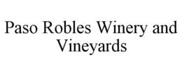 PASO ROBLES WINERY AND VINEYARDS trademark
