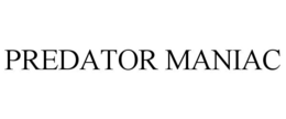 PREDATOR MANIAC trademark