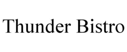 THUNDER BISTRO trademark