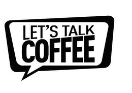 LET'S TALK COFFEE trademark
