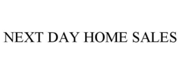 NEXT DAY HOME SALES trademark