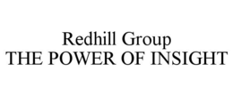 REDHILL GROUP THE POWER OF INSIGHT trademark