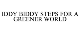 IDDY BIDDY STEPS FOR A GREENER WORLD trademark