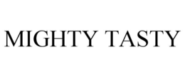 MIGHTY TASTY trademark
