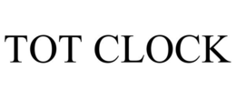 TOT CLOCK trademark