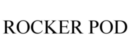 ROCKER POD trademark