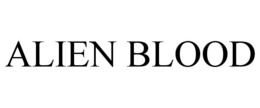 ALIEN BLOOD trademark