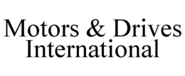 MOTORS & DRIVES INTERNATIONAL trademark