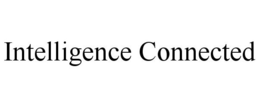 INTELLIGENCE CONNECTED trademark