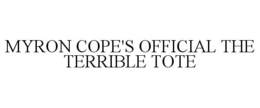 MYRON COPE'S OFFICIAL THE TERRIBLE TOTE trademark
