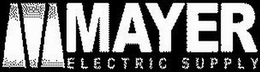 M MAYER ELECTRIC SUPPLY trademark