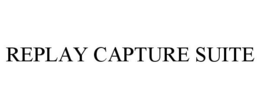 REPLAY CAPTURE SUITE trademark