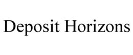 DEPOSIT HORIZONS trademark