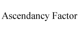 ASCENDANCY FACTOR trademark