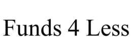 FUNDS 4 LESS trademark