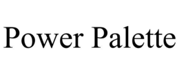 POWER PALETTE trademark