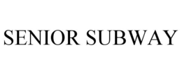 SENIOR SUBWAY trademark