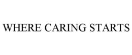 WHERE CARING STARTS trademark