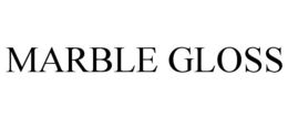MARBLE GLOSS trademark