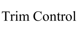 TRIM CONTROL trademark