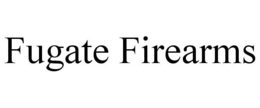 FUGATE FIREARMS trademark