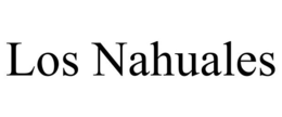 LOS NAHUALES trademark
