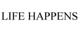 LIFE HAPPENS trademark