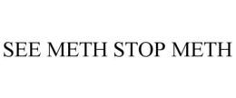 SEE METH STOP METH trademark