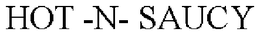 HOT -N- SAUCY trademark