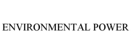 ENVIRONMENTAL POWER trademark