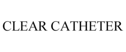 CLEAR CATHETER trademark