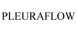 PLEURAFLOW trademark