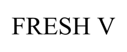 FRESH V trademark
