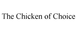 THE CHICKEN OF CHOICE trademark