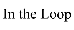IN THE LOOP trademark