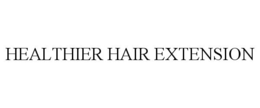 HEALTHIER HAIR EXTENSION trademark