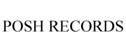 POSH RECORDS trademark