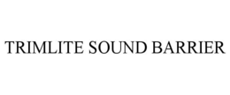 TRIMLITE SOUND BARRIER trademark