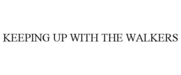 KEEPING UP WITH THE WALKERS trademark