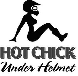 HOT CHICK UNDER HELMET trademark