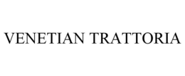 VENETIAN TRATTORIA trademark