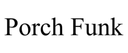 PORCH FUNK trademark