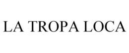 LA TROPA LOCA trademark