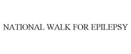 NATIONAL WALK FOR EPILEPSY trademark