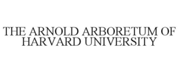 THE ARNOLD ARBORETUM OF HARVARD UNIVERSITY trademark