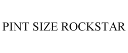 PINT SIZE ROCKSTAR trademark