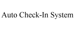 AUTO CHECK-IN SYSTEM trademark